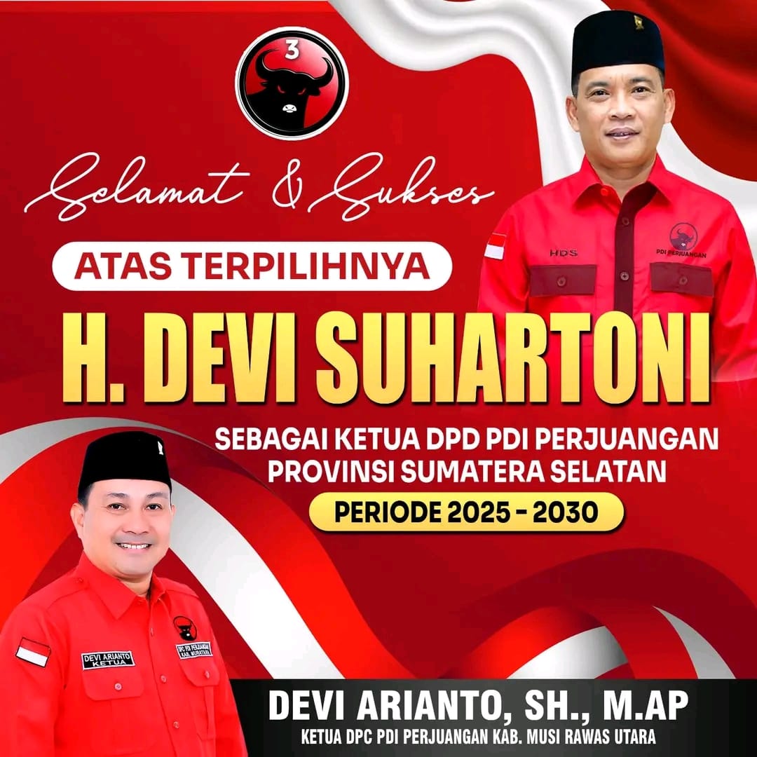 Devi Arianto, SH., M.AP, mengucapkan selamat dan sukses atas terpilihnya H. Devi Suhartoni sebagai Ketua DPD PDI Perjuangan Provinsi Sumatera Selatan periode 2025–2030.