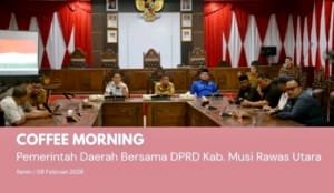 Eksekutif dan Legislatif Muratara Gelar Coffee Morning Tindak Lanjut Rakornas 2026