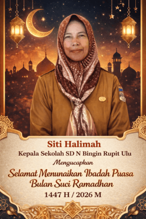 Siti Halimah, Kepala SD N Bingin Rupit Ulu, Ucapkan Selamat Menunaikan Ibadah Puasa 1447 H / 2026 M